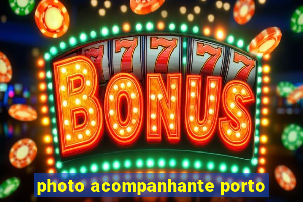 photo acompanhante porto