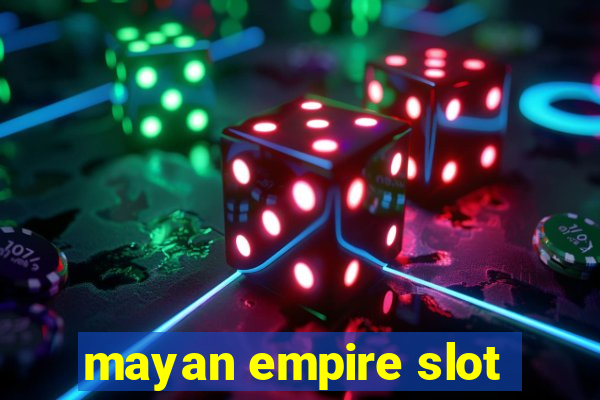 mayan empire slot
