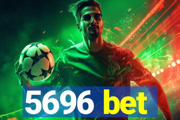 5696 bet
