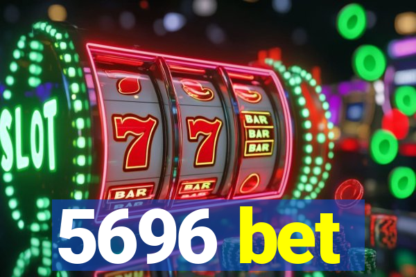 5696 bet