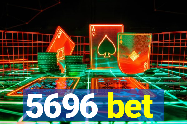 5696 bet