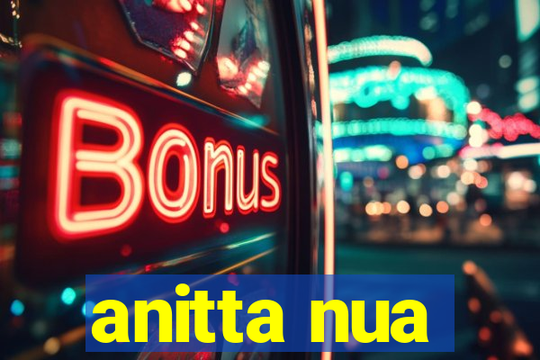 anitta nua