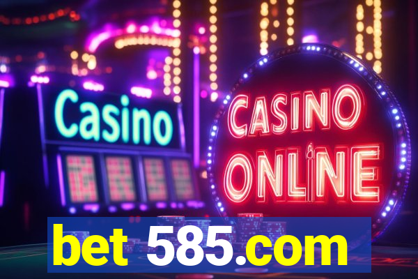 bet 585.com