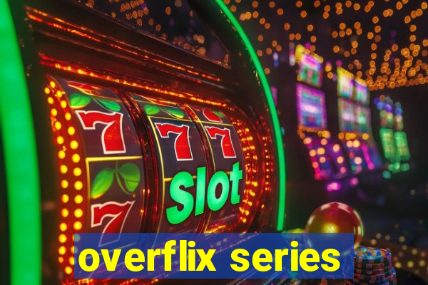 overflix series