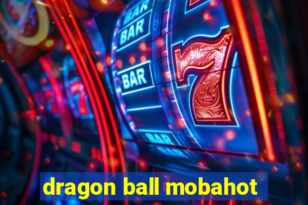 dragon ball mobahot