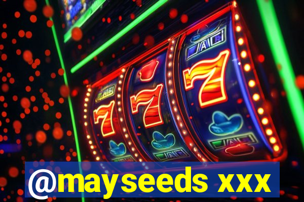 @mayseeds xxx