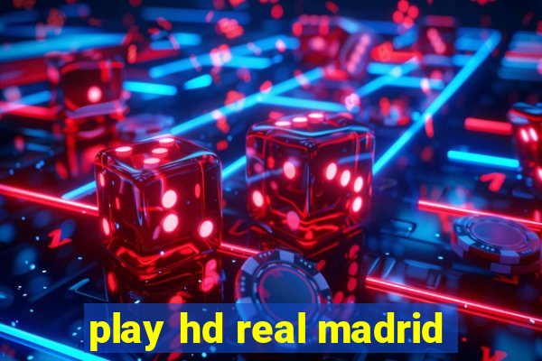 play hd real madrid