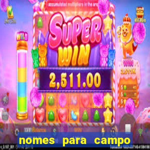 nomes para campo de futebol society
