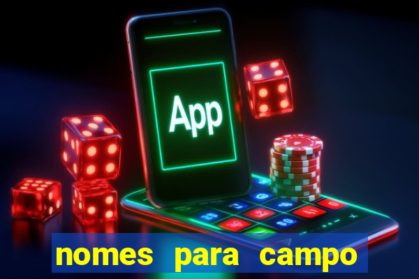 nomes para campo de futebol society