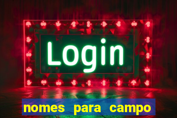 nomes para campo de futebol society