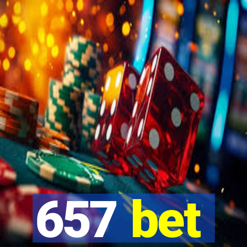 657 bet