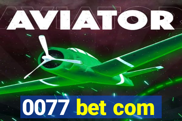 0077 bet com