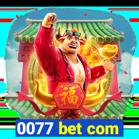 0077 bet com