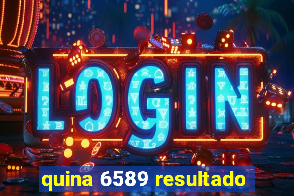 quina 6589 resultado