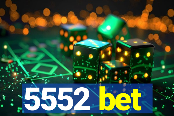 5552 bet