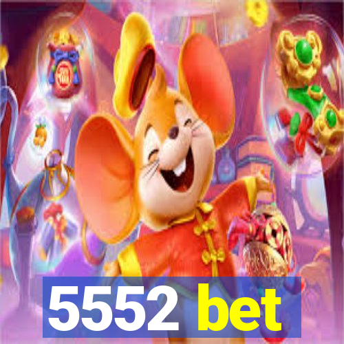 5552 bet