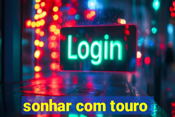 sonhar com touro
