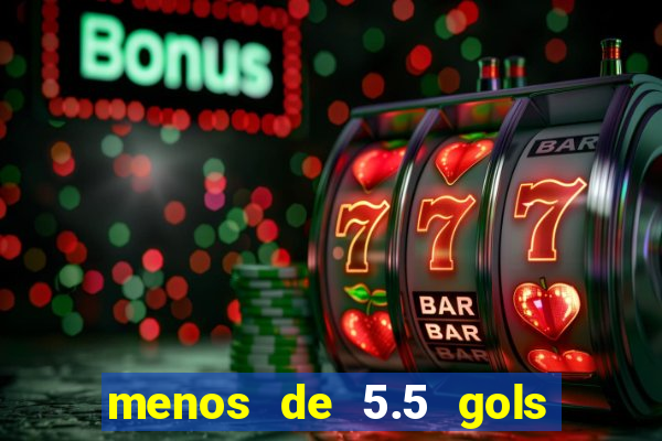 menos de 5.5 gols o que significa