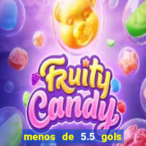 menos de 5.5 gols o que significa