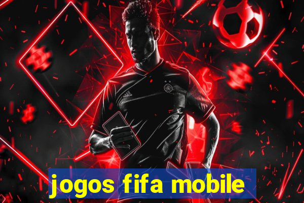 jogos fifa mobile