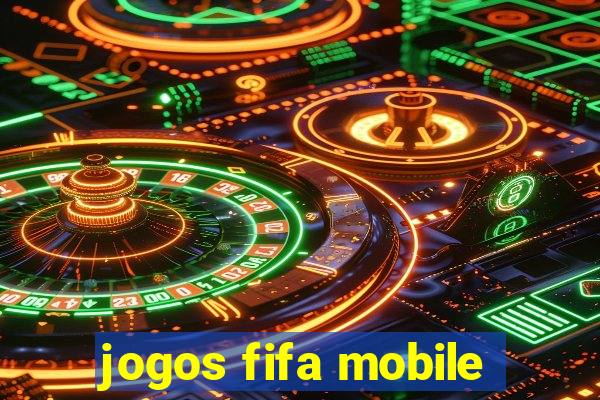 jogos fifa mobile