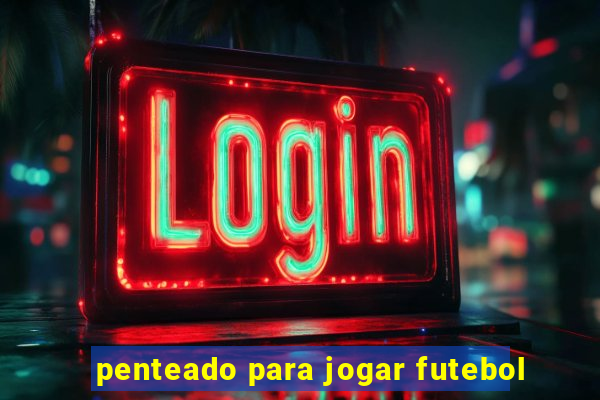 penteado para jogar futebol