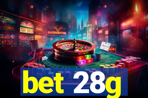 bet 28g