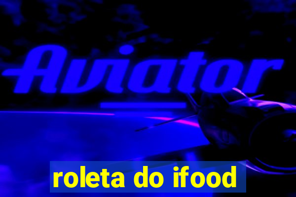 roleta do ifood