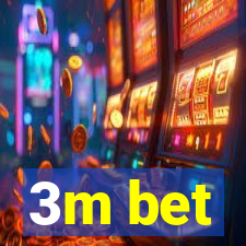 3m bet