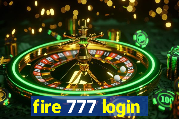 fire 777 login