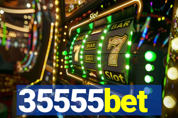 35555bet
