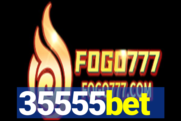 35555bet