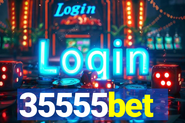 35555bet