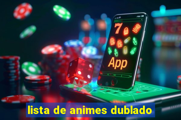 lista de animes dublado