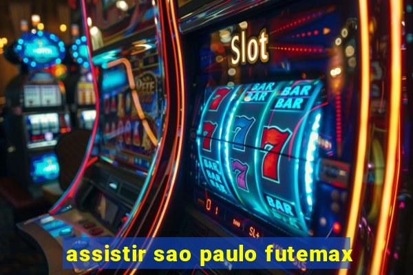 assistir sao paulo futemax