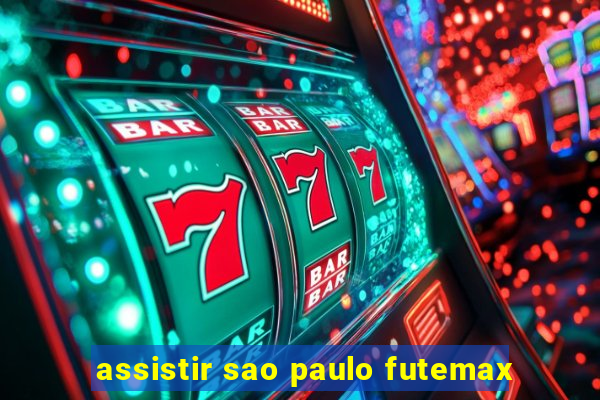 assistir sao paulo futemax
