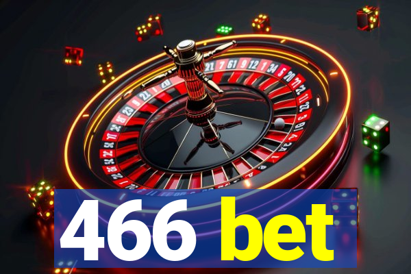 466 bet