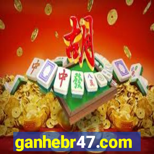 ganhebr47.com