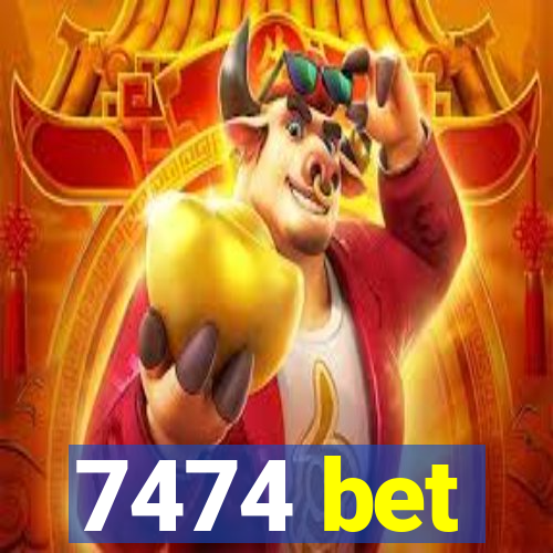 7474 bet