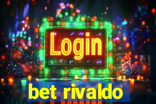 bet rivaldo