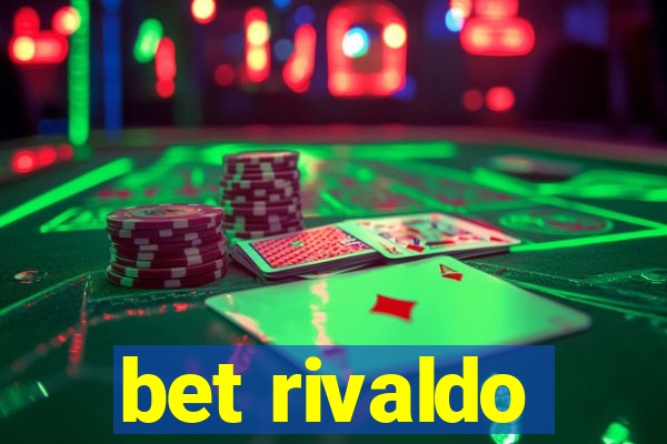 bet rivaldo