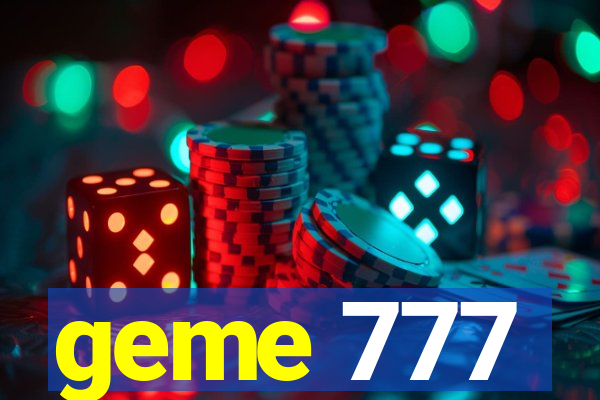 geme 777