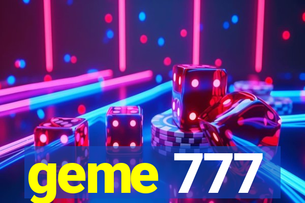 geme 777