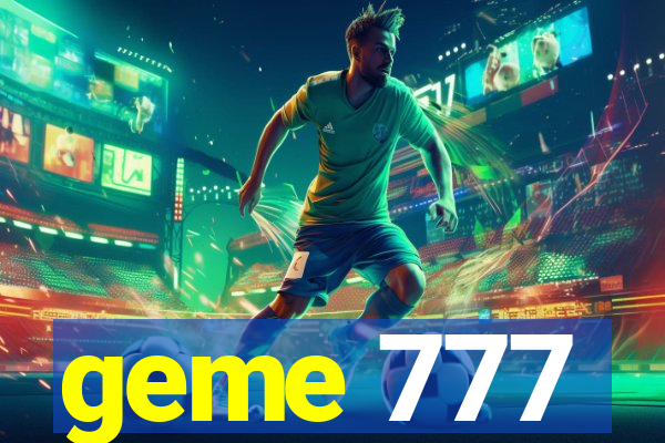 geme 777