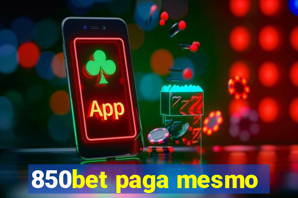 850bet paga mesmo