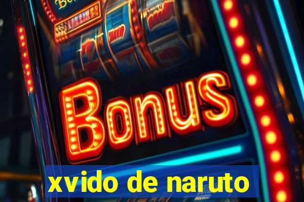 xvido de naruto