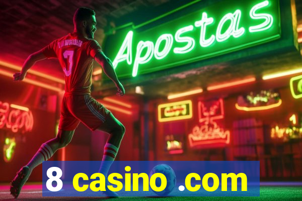 8 casino .com