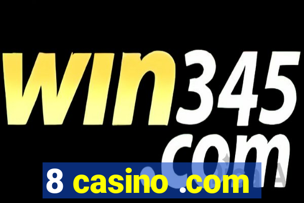 8 casino .com