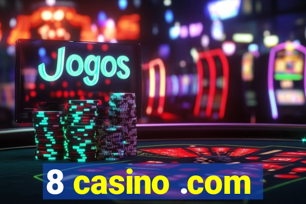 8 casino .com