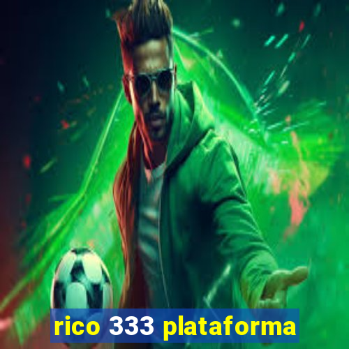rico 333 plataforma